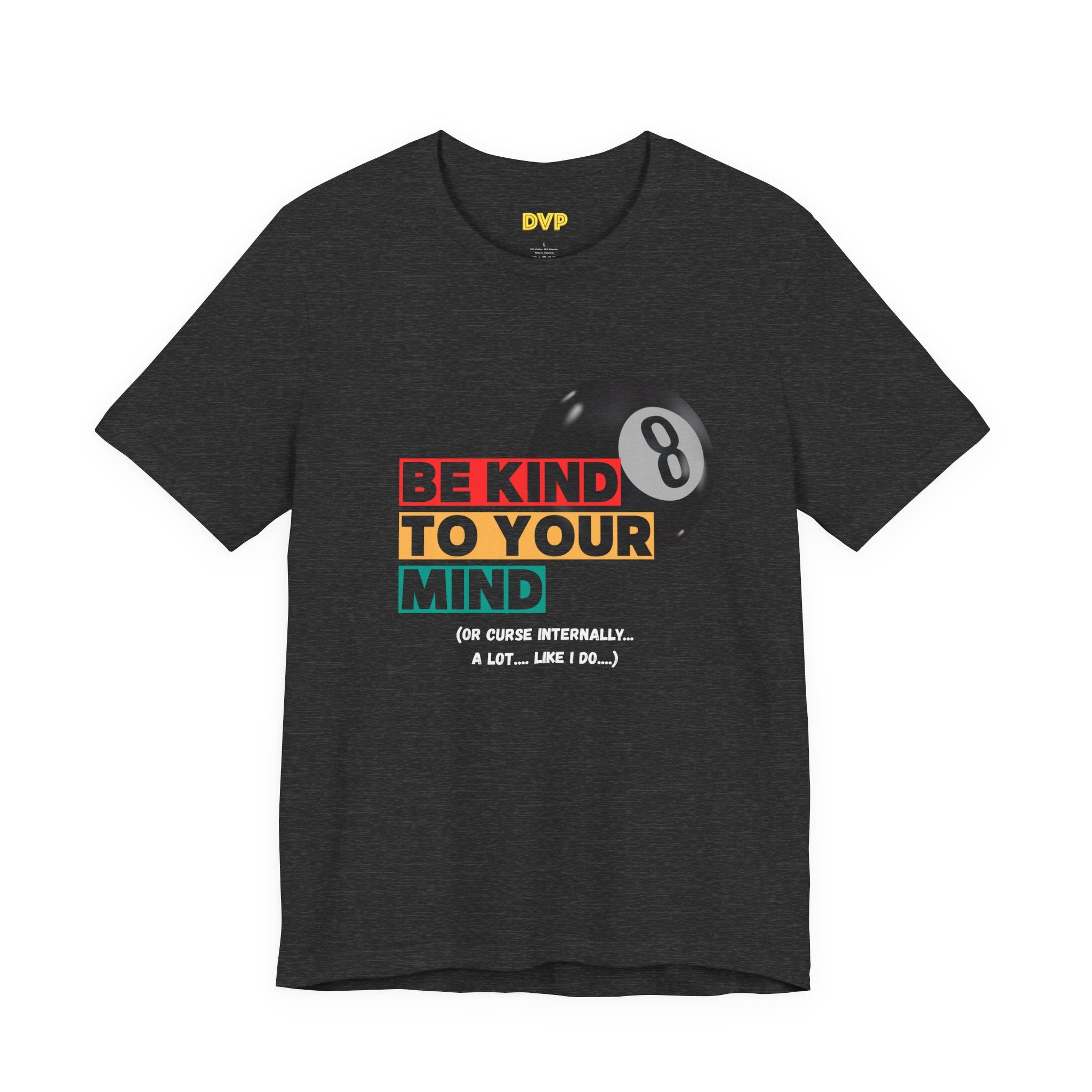 Be Kind to Your Mind Tee — Mental Health Awareness (sort of) T‑Shirt with Retro Pool Ball Graphic