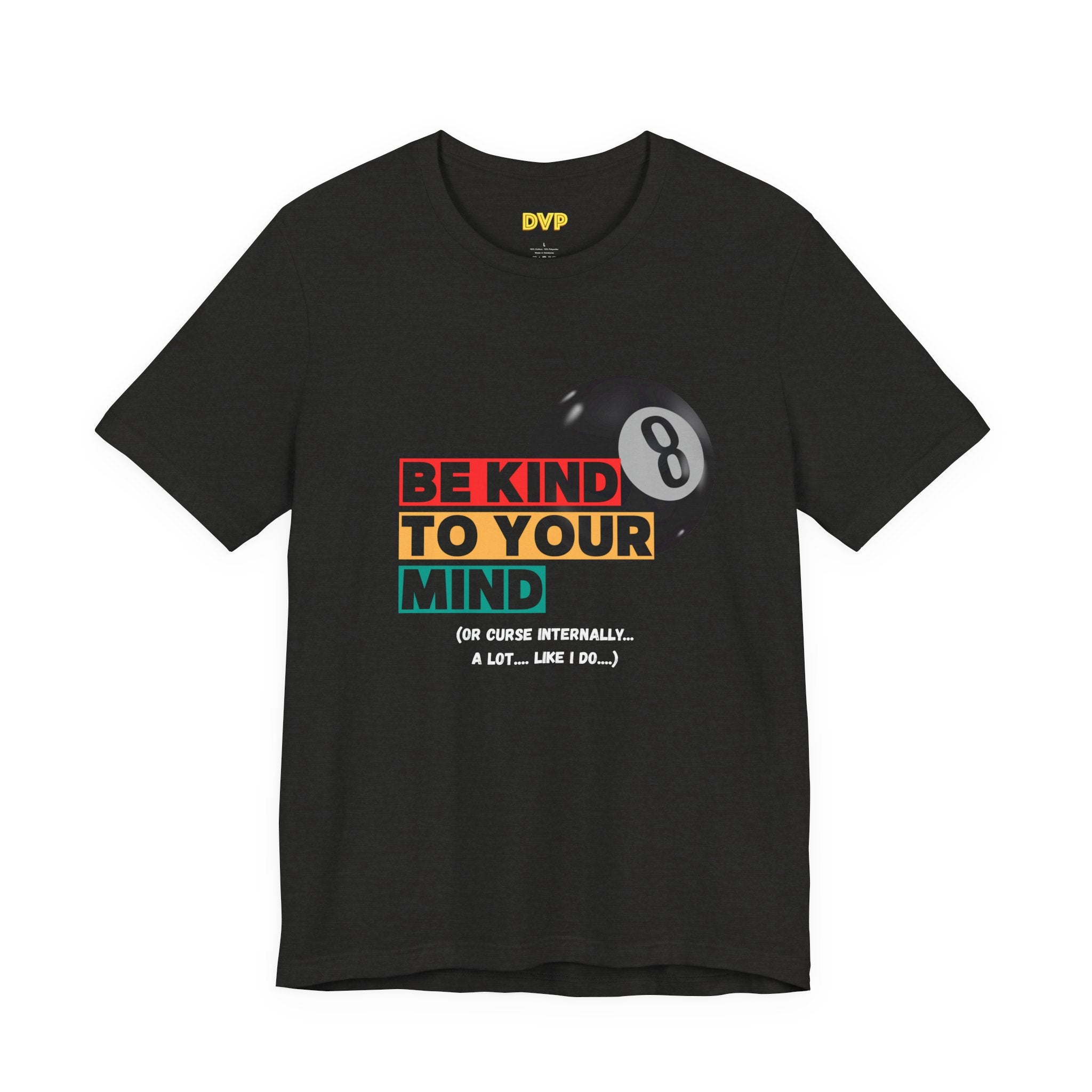 Be Kind to Your Mind Tee — Mental Health Awareness (sort of) T‑Shirt with Retro Pool Ball Graphic